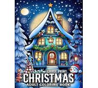 Large Print Christmas Adult Coloring Book: Christmas Coloring Book 50 Simple, Easy, and Fun Christmas Holiday Coloring Pages for Adults and Seniors with Large Designs