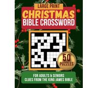 Large Print Christmas Bible Crossword: 50 Crossword Puzzles for Adults and Seniors with 1,250 Clues from the King James Bible, Big Grids and Full-Size Solutions