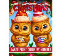 Large Print Christmas Color by Number Coloring Book: Easy Christmas Color by Number Coloring Book With Santa Claus, Joyful Snowmen, Reindeer, Snowy ... Snowflakes, Mandalas, and More Festive Fun.