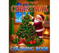 Large Print Christmas Coloring Book: Christmas Coloring Book for Adults Easy and Stress-Relieving Holiday Designs with Snow Globes, Christmas Markets, Winter Birds, and Cozy Christmas Scenes.