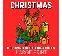 Large Print Christmas Coloring Book for Adults: 50 Bold and Easy Christmas Coloring Pages, Featuring Santa Claus, Snowmen, Reindeer, Ornaments, Festive Winter Scenes, and More