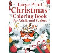Large Print Christmas Coloring Book for Adults and Seniors: 50+ Easy and Festive Winter Coloring Pages with Thick Outlines and Large Designs, Relaxing Holiday Activity for Stress Relief and Joy