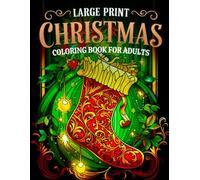 Large Print Christmas Coloring Book for Adults: Relaxing Christmas Coloring Book for Adults Beautiful Holiday Ornaments, Winter Animals, Christmas Trees, and Snowy Scenes