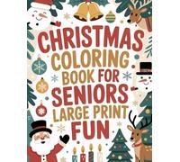 Large Print Christmas Coloring Book for Seniors: Relaxing Easy-to-Color Holiday Scenes for Adults & Seniors | Bold Lines, Cozy Christmas Illustrations, Winter Joy & Festive Cheer