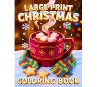 Large Print Christmas Coloring Book: Fun and Easy Holiday Designs Featuring Santa, Stockings, Gifts, Candles, and Cozy Winter Scenes