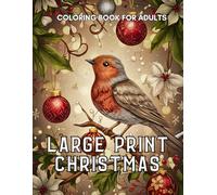 Large Print Christmas Coloring Book: Relax with extra-large, easy-to-color Christmas designs-bold outlines and wide spaces for stress-free festive fun.