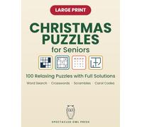 Large Print Christmas Puzzles for Seniors: Festive Word Search, Crosswords, Word Scramble & Carol Codes - 100 Holiday Puzzles in Big Easy-to-Read Print, with Full Solutions