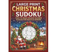 Large Print Christmas Sudoku: Easy-to-Read Holiday Number Puzzles for Adults and Seniors 8.5"x11" 139pages easy level large print festival special ... , solutions included for adults and seniors