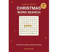 Large Print Christmas Word Search: 40 Festive Puzzles for Adults & Seniors with Full Solutions (Large Print Puzzles by Eleanor Page)
