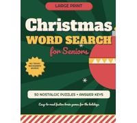 Large Print Christmas Word Search for Seniors: 50 Festive Holiday Puzzles Full of Christmas Nostalgia , Easy-to-Read Brain Games for Adults with Full Answer Keys (Large Print Word Search for Seniors)