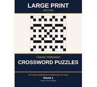 Large Print Classic Hollywood Crossword Puzzles: 50 Puzzles Celebrating the Golden Age of Cinema