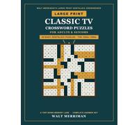 Large Print Classic TV Crossword Puzzles for Adults & Seniors: 65 Easy, Nostalgic Crosswords from the Golden Age of Television - A Relaxing Trip Down Memory Lane with a Complete Answer Key