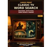 Large Print Classic TV Word Search: Westerns, Detectives, Game Shows & Heroes: 101 Easy-to-Read Puzzles for Adults & Seniors (Classic TV Word Search Collection)