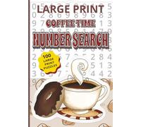 Large Print Coffee Time Number Search: Fun & Relaxing Number Puzzles for Adults and Seniors