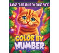 Large Print Color by Number Adult Coloring Book: Color by Number Adult Coloring Book with 50+ Relaxing Designs, Large Print Easy-to-Color Pages ... Flowers, Landscapes & Stress Relief Patterns