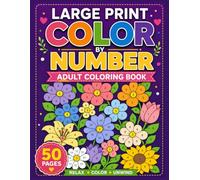Large Print Color by Number Adult Coloring Book: Easy & Relaxing Large Print Color by Number Designs for Adults, Seniors & Beginners | Stress Relief ... Nature | Simple Big Spaces for Calm Coloring