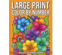 Large Print Color By Number Adult Coloring Book: Easy to See Large Format Coloring Pages for Seniors and Adults with Bold Outlines and Simple Stained Glass Inspired Artistic Designs