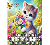 Large Print Color By Number Adult Coloring Book: Large Print Color By Number Adult coloring book with beautiful flowers, birds, butterflies, animals, and more