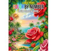 Large Print Color By Number Adult Coloring Book: Large Print Color By Number Coloring Book Beautiful Designs Easy Coloring Pages for Seniors and Women ... Butterfly, Animals, Landscape and More.