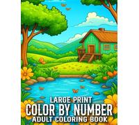 Large Print Color By Number Adult Coloring Book: Large Print Color By Number Coloring Book Of Birds, Flowers, Butterflies, Animals and More...