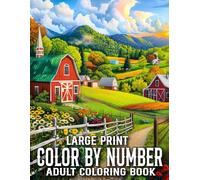 Large Print Color By Number Adult Coloring Book: Large Print Color By Number Coloring Book with Flowers, Birds, Butterflies, Animals, Landscapes & More...