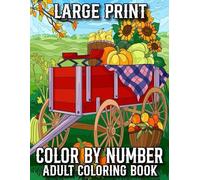 Large Print Color By Number Adult Coloring Book: New 51 Beautiful Pages Color by Number Coloring Book For Adult | Large Print Birds, Flowers, Butterflies and More