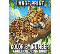 Large Print Color By Number Adult Coloring Book: New Large Print Color By Number Coloring Book For Adults With Bird, Flower, Butterfly, Halloween, Christmas and More