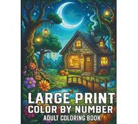 Large Print Color by Number Adult Coloring Book: Relaxing and Simple Designs for Beginners with Large Print Illustrations of Animals and Characters for Stress Relief and Creative Joy