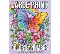 Large Print Color By Number Adult Coloring Book: Relaxing Large Print Mosaic Patterns for Daily Stress Relief Featuring Beautiful Garden Themes and Animals with an Easy Color Guide