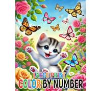 Large Print Color By Number: Color By Number Large Print Designs of Flowers, Nature, Landscapes, Animals, Patterns And More..