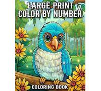 Large Print Color By Number Coloring Book: 100 Large Print Coloring Pages With Butterflies, Animals, Flowers, Nature Scenes, and Holiday Fun Relaxing Designs for Adult, Senior and Beginner