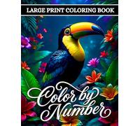Large Print Color by Number Coloring Book: An Adult Color by Number Coloring Book With Owls, Birds & Woodland Animals