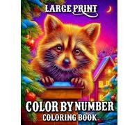 Large Print Color By Number Coloring Book: Easy and Large Print Color By Number Coloring Book for Adults and Seniors with Flowers, Nature, Birds, Animals, and Scenic Landscapes