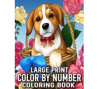 Large Print Color By Number Coloring Book: Easy Large Print Color By Number Coloring Book For Adult And Senior With Butterfly, Nature, Landscapes, Animals, Birds and More...