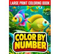 Large Print Color by Number Coloring Book: Easy Large Print Color by Number Coloring Book for Adults Beginner-Friendly Pages with Birds, Flowers, Butterflies, Animals, and More.