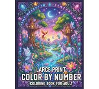 Large Print Color By Number Coloring Book for Adult: 50 Beautiful and Easy to Color Large Print Designs of Animals and Scenery for Stress Management and Mindful Creative Fun for Adults