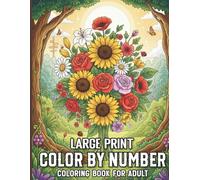 Large Print Color by Number Coloring Book for Adult: 50 Beautiful and Simple Color by Number Designs Featuring Cute Pets and Nature Scenes for Stress Relief and Mindful Creative Play