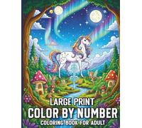 Large Print Color by Number Coloring Book for Adult: A Relaxing Collection of Simple and Bold Illustrations of Animals and Scenery with Clear Color Keys for Easy Creative Fun and Focus