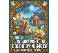 Large Print Color by Number Coloring Book for Adult: Bold and Easy Illustrations of Friendly Animals and Simple Scenery with Large Print Designs for Stress Management and Relaxation