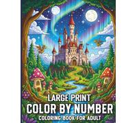 Large Print Color by Number Coloring Book for Adult: Easy to See Large Print Designs with Bold Lines and Simple Patterns for Seniors and Beginners Seeking a Relaxing Coloring Experience