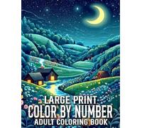 Large Print Color By Number Coloring Book For Adult: Large Print Color By Number Adult Coloring Book with Autumn, Easter, Flowers, Birds, Butterflies, Animals. (Easy Coloring Pages)