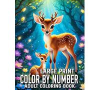 Large Print Color By Number Coloring Book For Adult: Large Print Color By Number Coloring Pages of Birds, Butterfly, Flowers Nature Landscapes Animals And More...