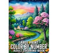 Large Print Color By Number Coloring Book For Adult: Large Print Color By Number Coloring Pages With Butterflies, Animals, Flowers, Nature Scenes, and ... Designs for Adults, Seniors, and Beginners