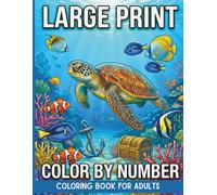 Large Print Color by Number Coloring Book for Adults: 50 Stress Relieving and Easy to Color Illustrations of Whimsical Scenes and Cute Animals for Seniors and Beginners to Enjoy Daily