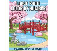 Large Print Color by Number Coloring Book for Adults: A Relaxing Collection of 50 Simple Color by Number Designs Featuring Bold Outlines and Easy Patterns for Creative Joy and Focus
