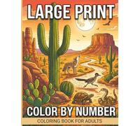 Large Print Color by Number Coloring Book for Adults: Beautiful and Easy to Color Large Print Illustrations of Animals and Nature Scenes for Stress Relief and Creative Mindful Relaxation
