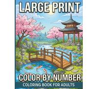 Large Print Color by Number Coloring Book for Adults: Beautiful and Simple Designs of Nature and Whimsical Characters with Large Print Color Keys for Seniors and Beginners to Enjoy Coloring