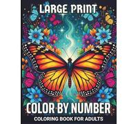 Large Print Color by Number Coloring Book for Adults: Bold and Easy Illustrations of Cute Animals and Simple Scenery with Large Print Designs for Stress Management and Mindful Relaxation