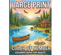 Large Print Color by Number Coloring Book for Adults: Easy to Follow Color by Number Pages with Bold Outlines and Simple Scenes for Stress Relief, Creative Fun, and Focus for Beginners
