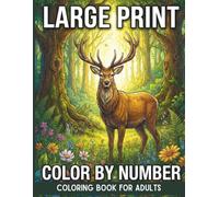 Large Print Color by Number Coloring Book for Adults: Simple Color by Number Book with Bold Outlines and Large Print Designs of Animals and Scenery for Easy Coloring and Mental Wellness